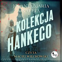 Kolekcja Hankego - Jolanta Maria Kaleta, Maciej Więckowski 