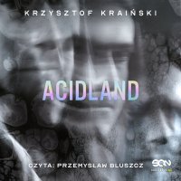 Acidland - Przemysław Bluszcz, Krzysztof Kraiński
