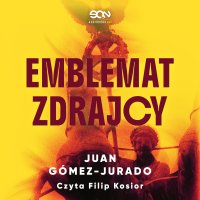 Emblemat zdrajcy - Bożena Sęk, Filip Kosior, Juan Gómez-Jurado
