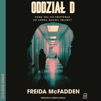 Oddział D - Maciej Kowalik, Freida McFadden