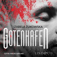 Gotenhafen. Tom 2 - Izabela Żukowska, Maciej Szklarz 