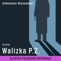 Walizka P.Z. - Krzysztof Plewako-Szczerbiński, Aleksander Błażejowski