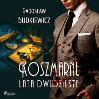 Koszmarne lata dwudzieste - Radoslaw Budkiewicz