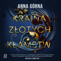 Kraina złotych kłamstw - Anna Górna