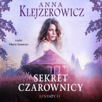 Sekret Czarownicy. Czarownica - Anna Klejzerowicz, Anna Klejzerowicz