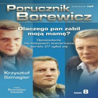 Porucznik Borewicz - Dlaczego pan zabił moją mamę? (Tom 8) - Krzysztof Szmagier