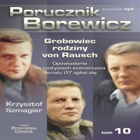 Porucznik Borewicz - Grobowiec rodziny von Rausch (Tom 10) - Krzysztof Szmagier