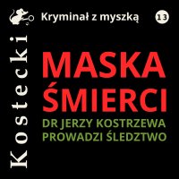 Maska śmierci - Tadeusz Kostecki
