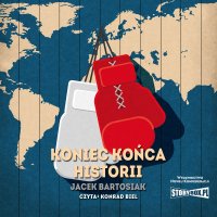 Koniec końca historii - Jacek Bartosiak