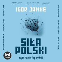 Siła Polski - Igor Janke
