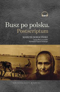 Busz po polsku. Postscriptum - Ryszard Kapuściński