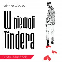 W niewoli Tindera - Aldona Wleklak