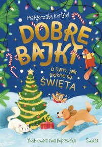 Dobre bajki o tym, jak piękne są święta - 