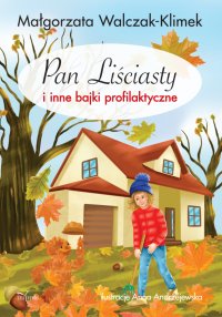 Pan Liściasty i inne bajki profilaktyczne - Małgorzata Walczak-Klimek