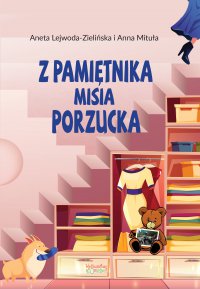 Z pamiętnika misia Porzucka - Aneta Lejwoda-Zielińska