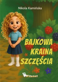 Bajkowa kraina szczęścia - Nikola Kamińska