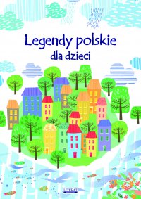 Legendy polskie dla dzieci - Małgorzata Korczyńska