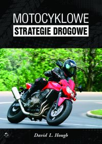Motocyklowe strategie drogowe - David L. Hough
