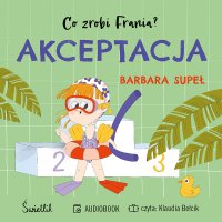 Akceptacja. Co zrobi Frania? - Klaudia Bełcik, Barbara Supeł