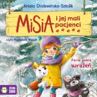 Misia i jej mali pacjenci. Ferie pełne wrażeń - Aniela Cholewińska-Szkolik, Magdalena Wasylik