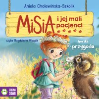 Misia i jej mali pacjenci. Górska przygoda - Aniela Cholewińska-Szkolik, Magdalena Wasylik