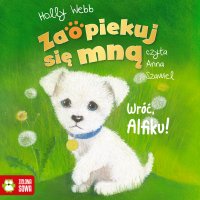 Zaopiekuj się mną. Wróć Alfiku - Anna Szawiel, Holly Webb
