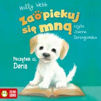Zaopiekuj się mną. Poczytam ci, Doris - Holly Webb, Joanna Derengowska