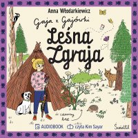 Leśna Zgraja. Gaja z Gajówki. Tom 5 - Anna Włodarkiewicz, Kim Sayar