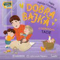 Dobra bajka o najlepszym tacie - Leszek Filipowicz, Magda Malicka-Fitzpatrick