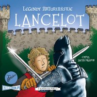 Legendy arturiańskie. Tom 7. Lancelot - Autor nieznany 