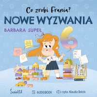Nowe wyzwania. Co zrobi Frania? Tom 10 - 