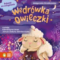 Bajanie na zasypianie. Wędrówka owieczki - Janusz Zadura, Małgorzata Strzałkowska, Damian Kulec, Klementyna Umer