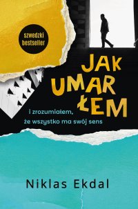 Jak umarłem i zrozumiałem, że wszystko ma swój sens - 