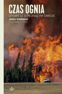 Czas ognia - John Vaillant
