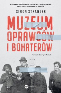 Muzeum oprawców i bohaterów - Katarzyna Tunkiel, Simon Stranger