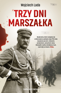 Trzy dni Marszałka - Wojciech Lada
