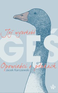Jej wysokość gęś - Jacek Karczewski