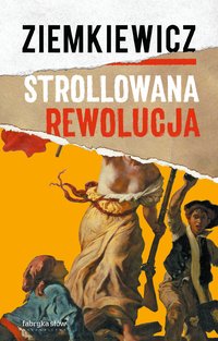 Strollowana rewolucja - Rafał Ziemkiewicz