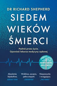 Siedem wieków śmierci - Patrycja Zarawska, Iwona Michałowska-Gabrych, Dr Richard Shepherd