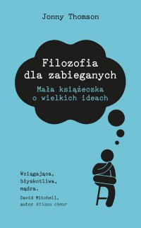 Filozofia dla zabieganych - Alka Konieczka, Jonny Thomson