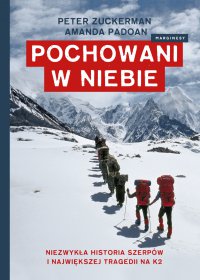 Pochowani w niebie. Niezwykła historia Szerpów i największej tragedii na K2 - Peter Zukerman, Peter Zukerman