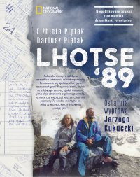 Lhotse’89. Ostatnia wyprawa Jerzego Kukuczki - Elżbieta Piętak