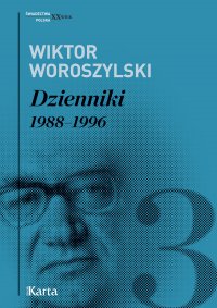 Dzienniki. 1988–1996. Tom 3 - Wiktor Woroszylski