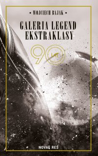 Galeria legend ekstraklasy - Wojciech Bajak, Wojciech Bajak