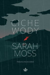 Ciche wody - Paulina Surniak, Sarah Moss