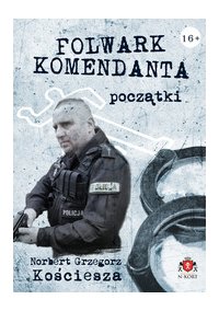 Folwark komendanta. Początki - 