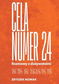 Cela numer 24. Rozmowy z dożywotnimi - 