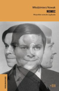 Niemiec. Wszystkie ucieczki Zygfryda - Włodzimierz Nowak