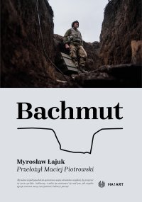 Bachmut - Maciej Piotrowski, Myrosław Łajuk