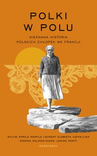 Polki w polu - Maryla Laurent, Sylvie Aprile, Monika Salmon-Siama, Janine Ponty, Elżbieta Łątka-Likh